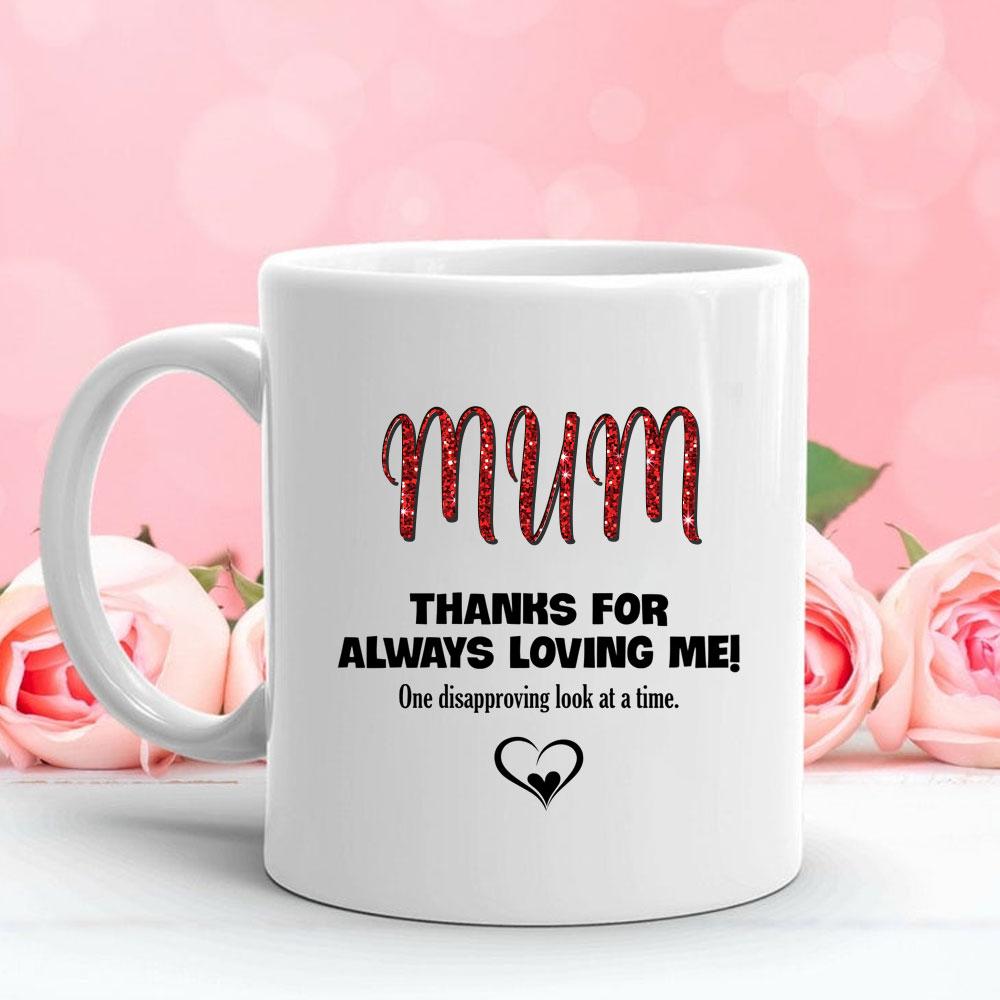 Gift For Mum Thank You For Always Loving Me Awesome Mum Mug