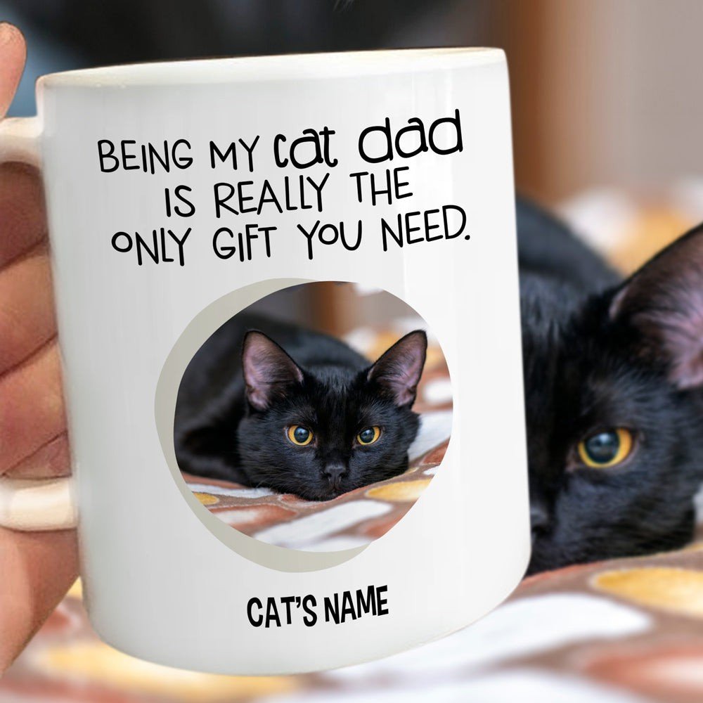 Being My Cat Dad Is Really The Only Gift You Need Personalized Mug