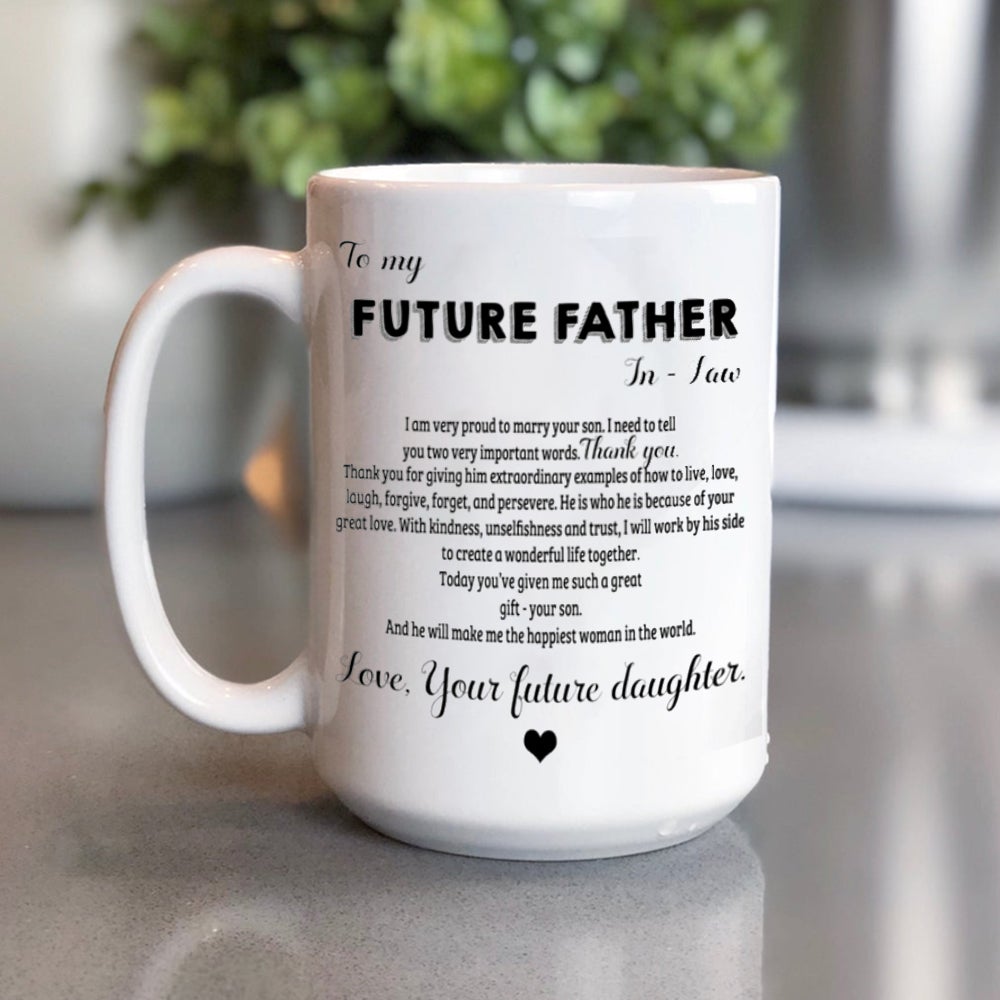 To My Future Father In Law Love Your Future Daughter Mug