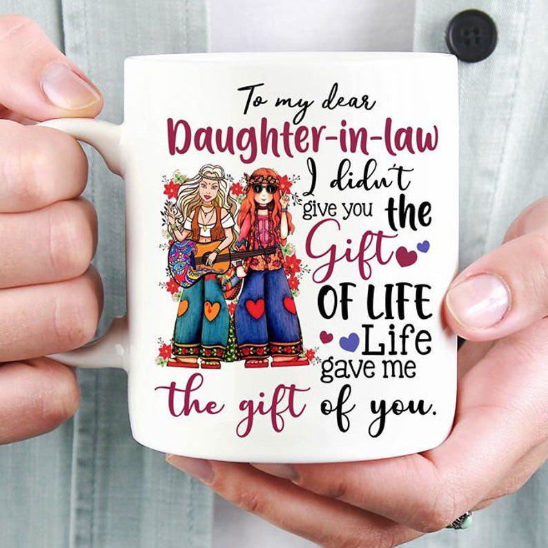 For Daughter In Law From Step Mother I Didn't Give You The Gift Mug