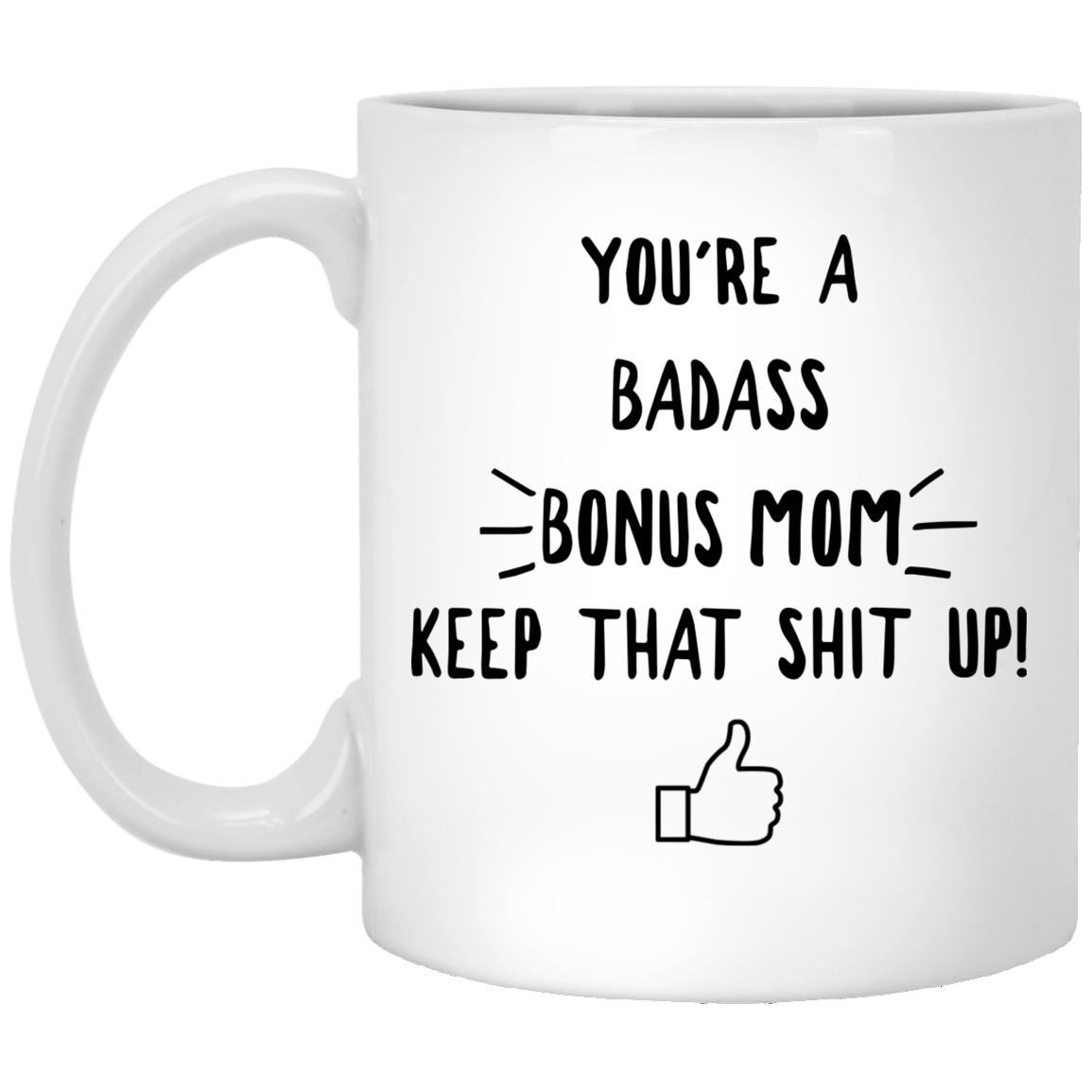 You're A Badass Bonus Mom Mug Gift For Stepmom