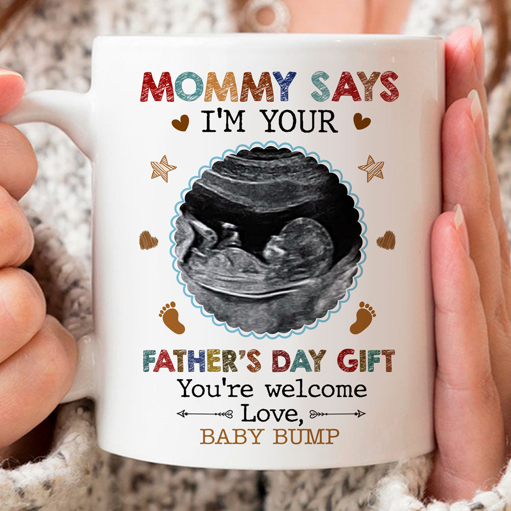 Mommy Says I'm Your Father's Day Mugs Personalized Gift For Expecting Dad