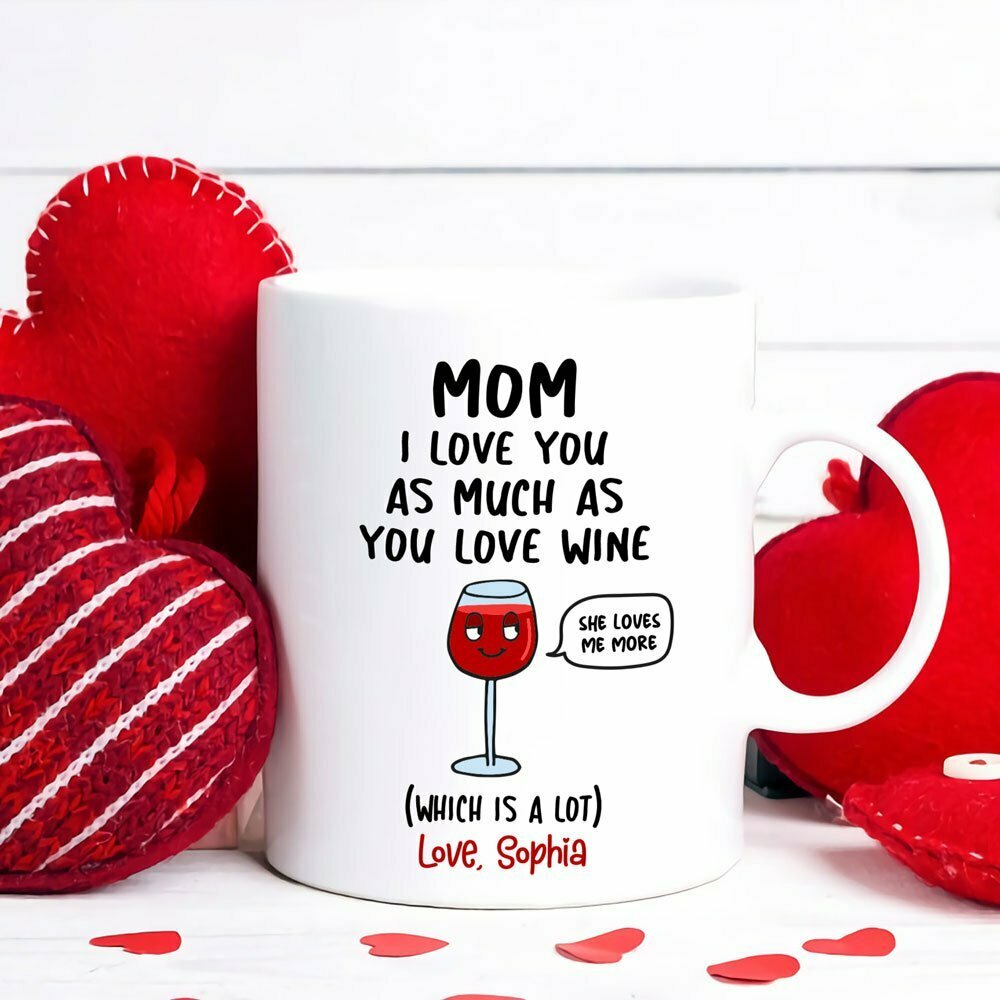 I Love You As Much As Wine Mugs Personalized Gift For Mom