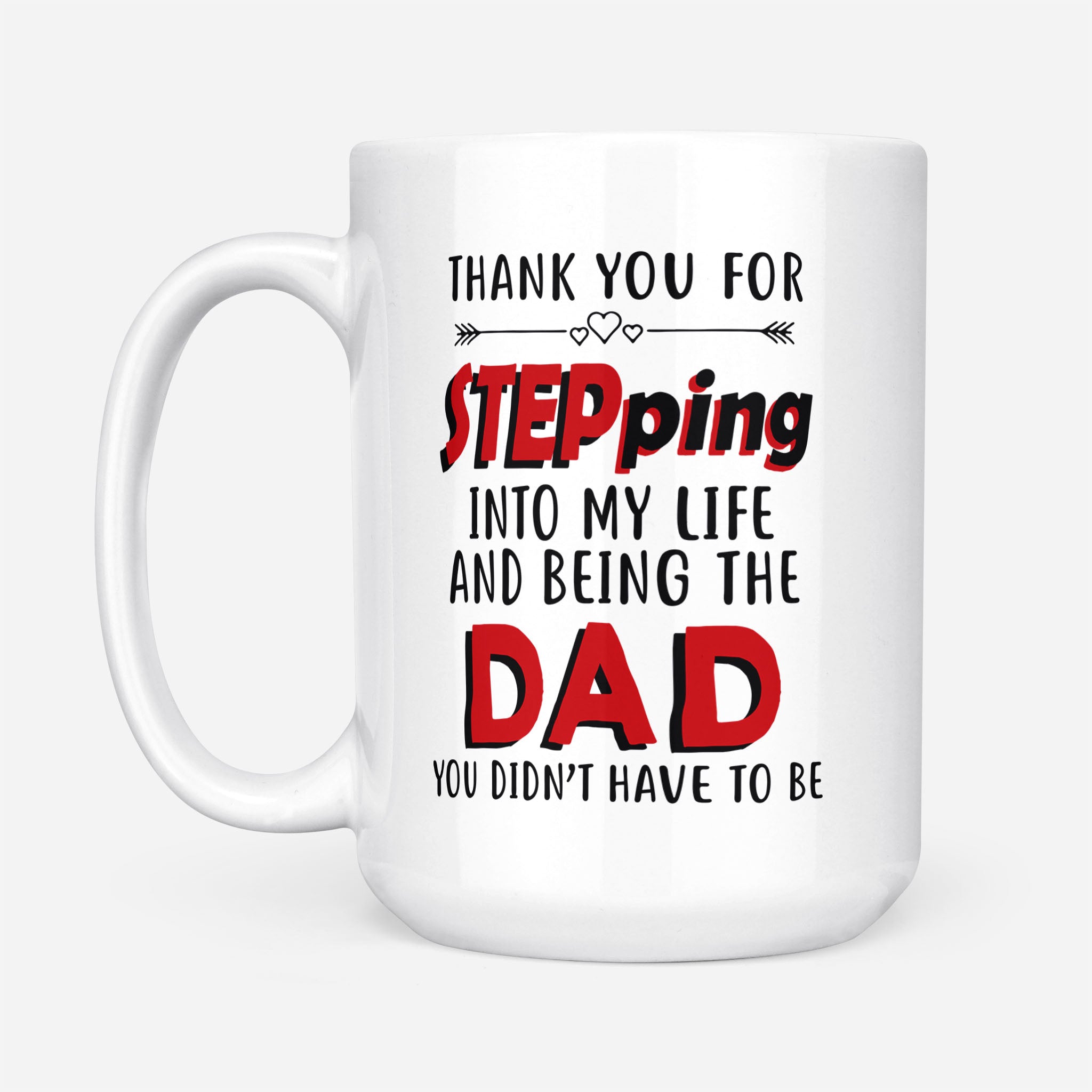 Stepdad Gift Thank You For Stepping Into My Life Mug