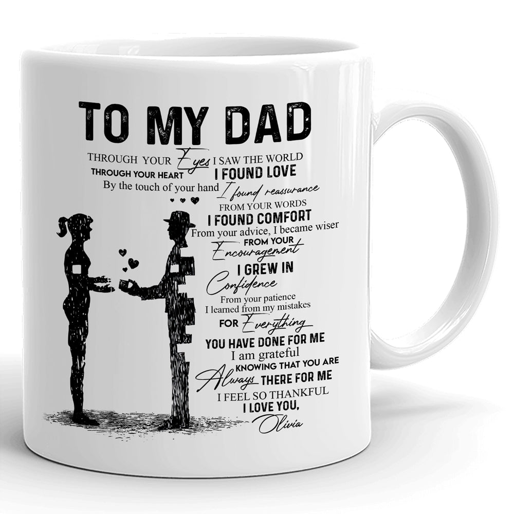 Dad & Daughter Through Your Eyes I Saw The World Personalized Mug