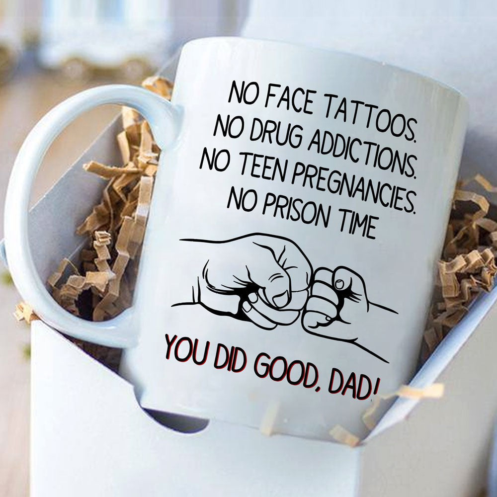 Gift For Dad You Dad Gifts Did Good Dad Funny Mug