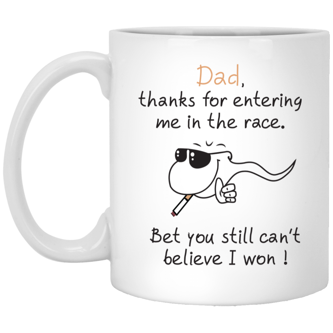 Dad Thanks For Entering Me In The Race Mug Gift For Dad