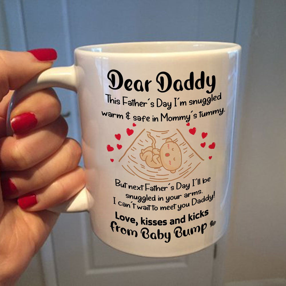 Dad To Be Next Father's Day I'll Be Snuggled In Your Arms Daddy Mug