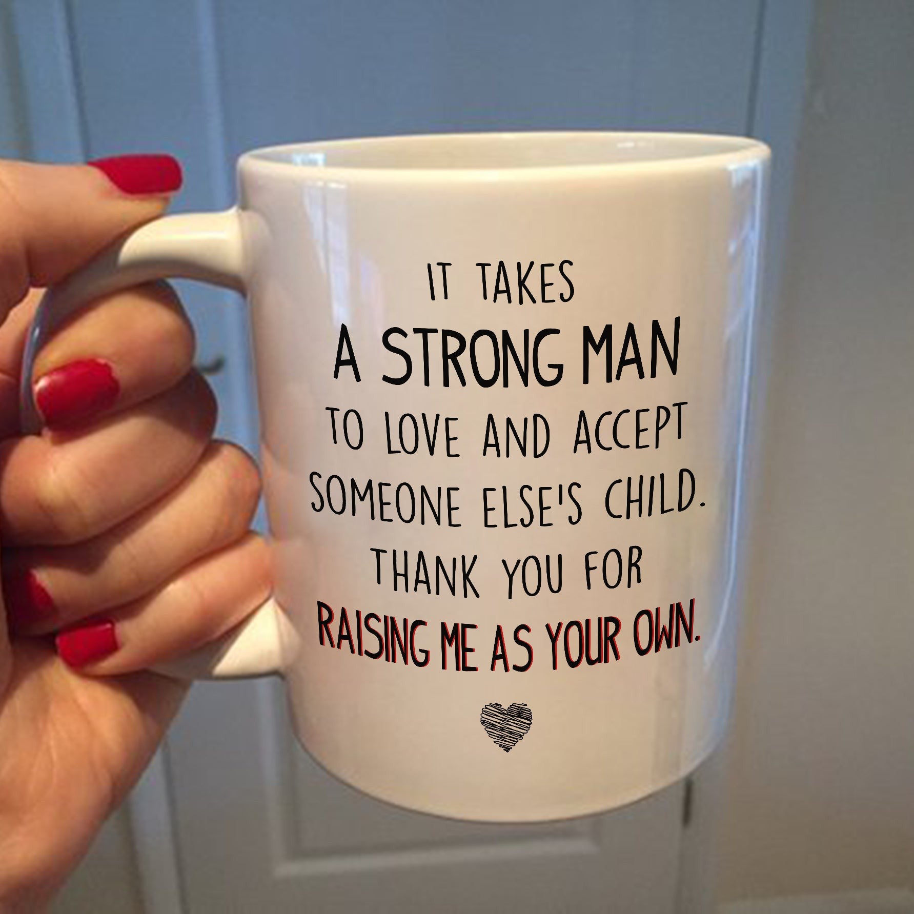 Gift For Stepdad It Takes A Strong Man To Love Mug