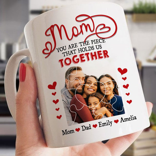 Personalized Gift For Mom You Are The Piece That Holds Us Together Mug