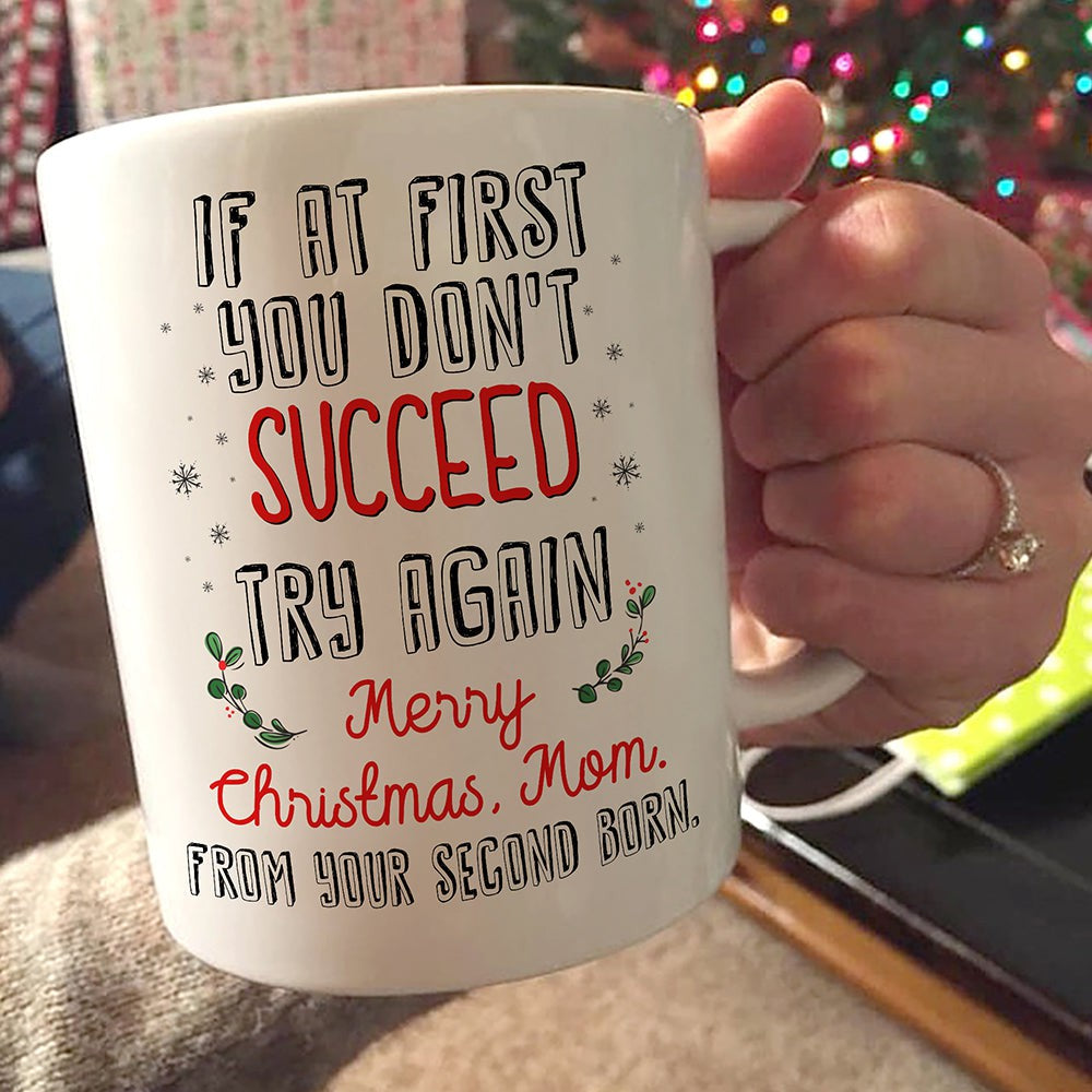 Mom and Second Born Christmas If At First Don't Succeed Try Again Mug