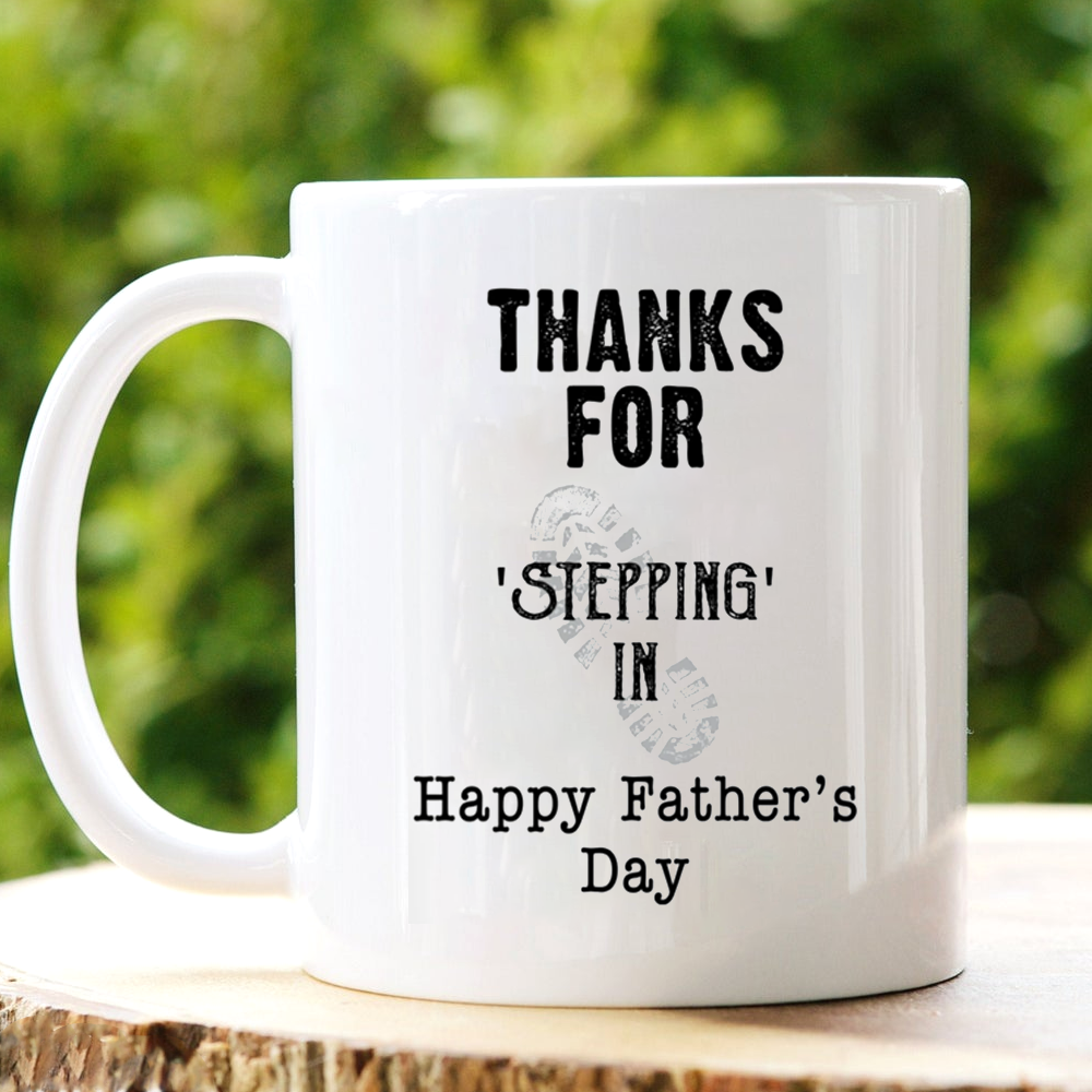 Thanks For Stepping In Mug Father's Day Gift For Stepdad