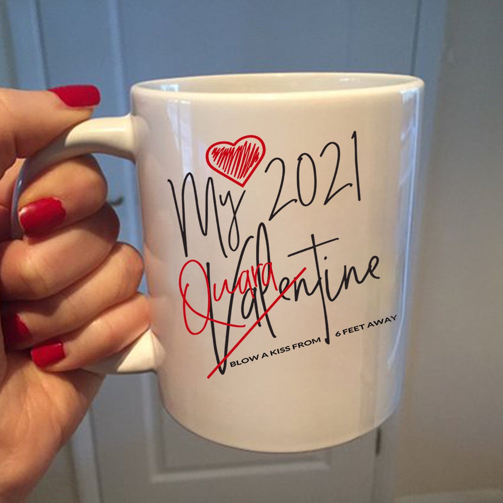 Quarantine Valentine 2021 Mug Valentine Gift For Her For Him