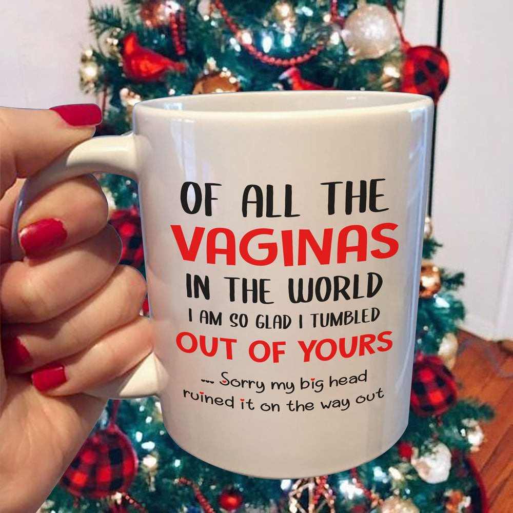 Tumbled Out Mug Of Yours Mug Funny Christmas Gift For Mom