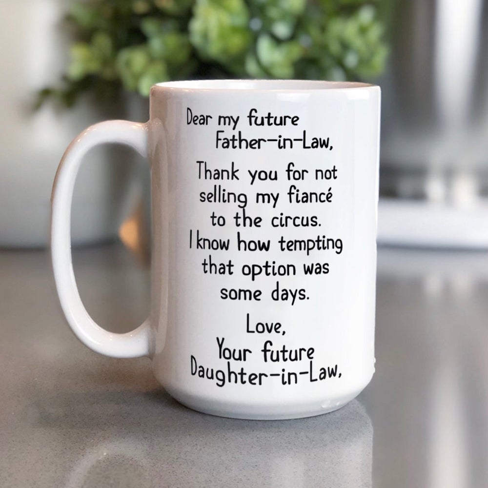 Father-in-law Gift Thanks For Not Selling My Fiance To The Circus Mug