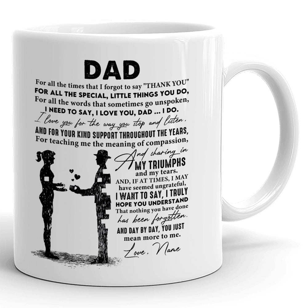 Dad I Need To Say I Love You From Daughter To Dad Personalized Mug