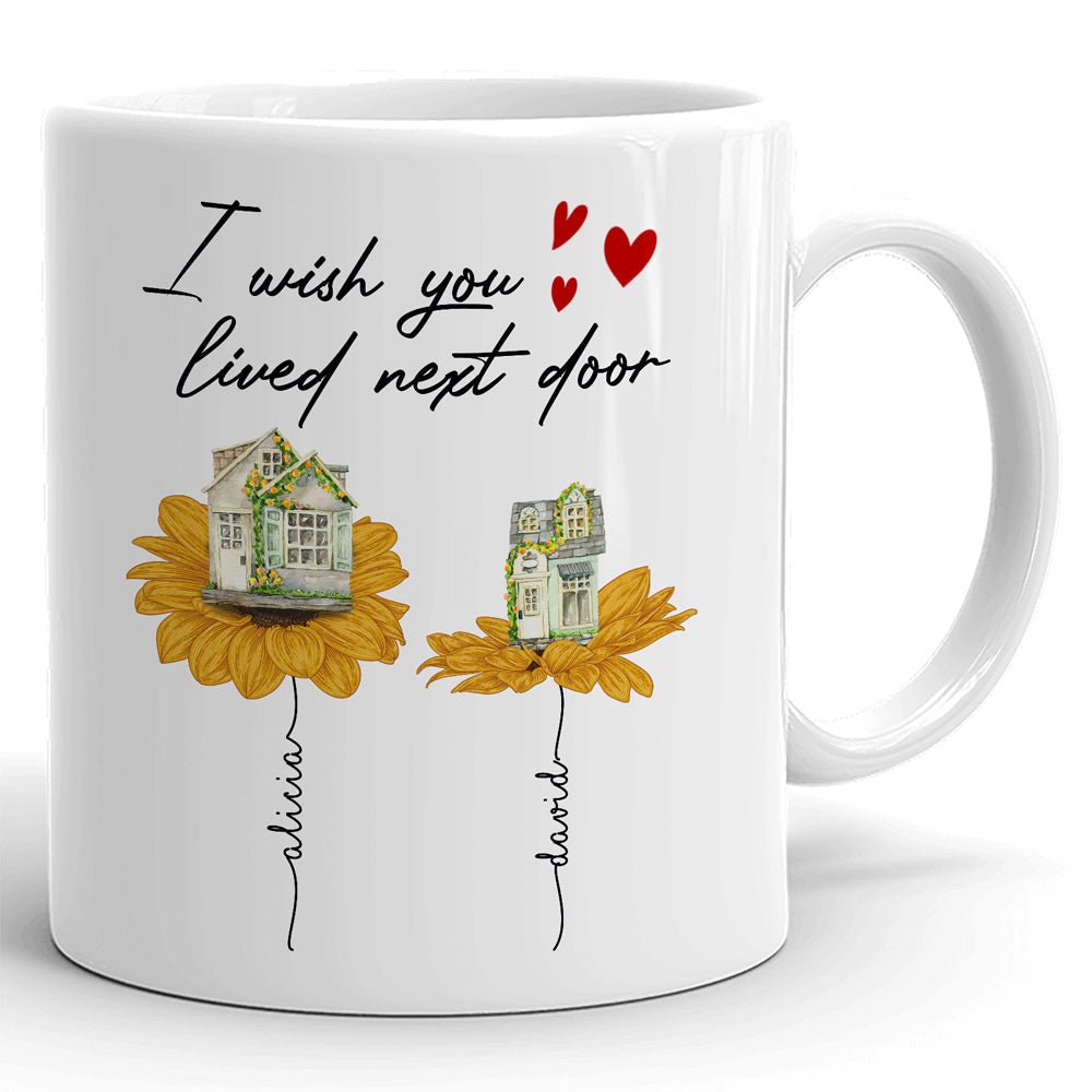 Best Friends I Wish You Lived Next Door Sunflowers BFF Personalized Mug