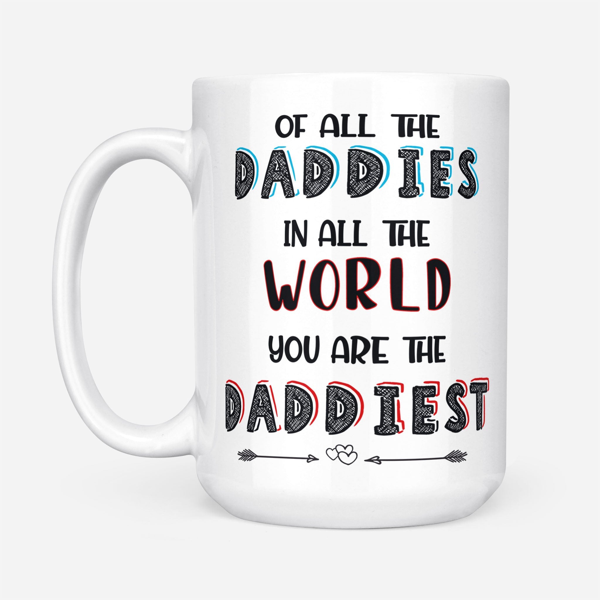 You Are The Daddiest Mugs Gift For Dad