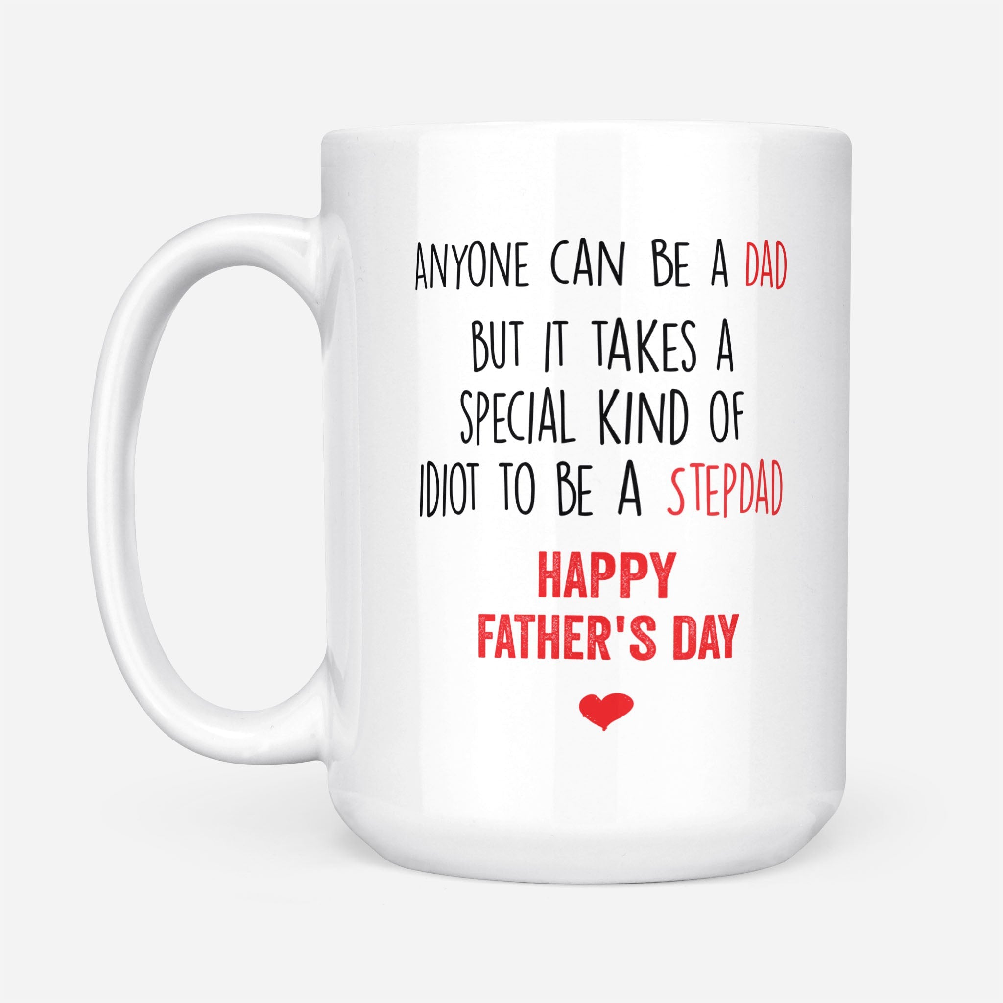 Father's Day Stepdad A Special Kind Of Idiot To Be A Stepdad Mug