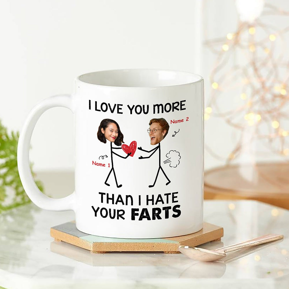 For Him I Love You More Than I Hate Your Farts Funny Personalized Mug