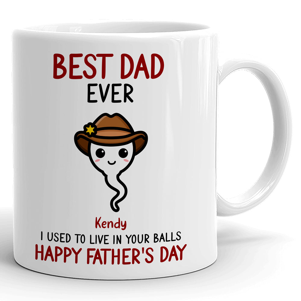 Best Dad Ever We Used To Live Sperm Personalized Funny Mug Father's Day Gift For Dad