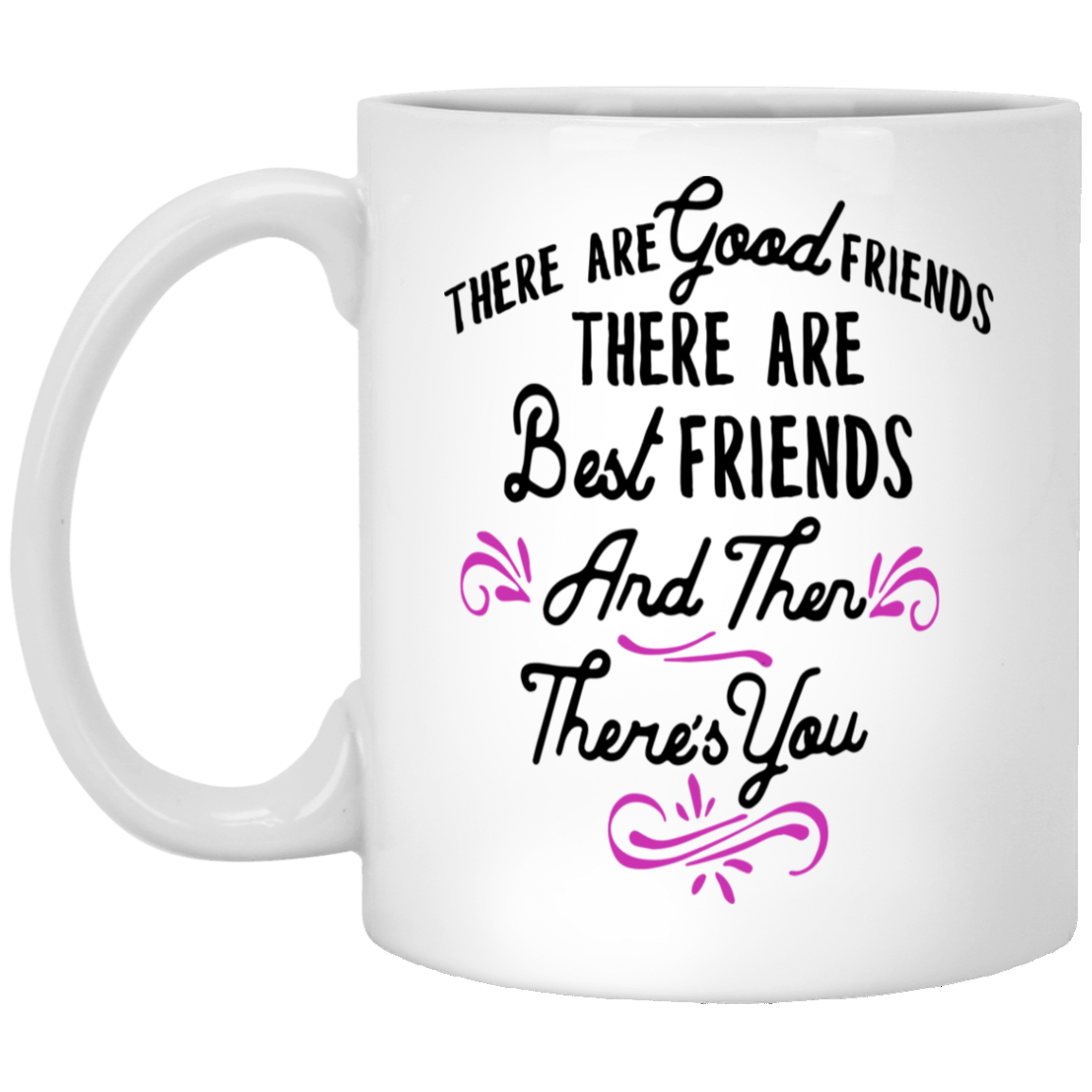 There are good friends there are best friend muggifts for friend