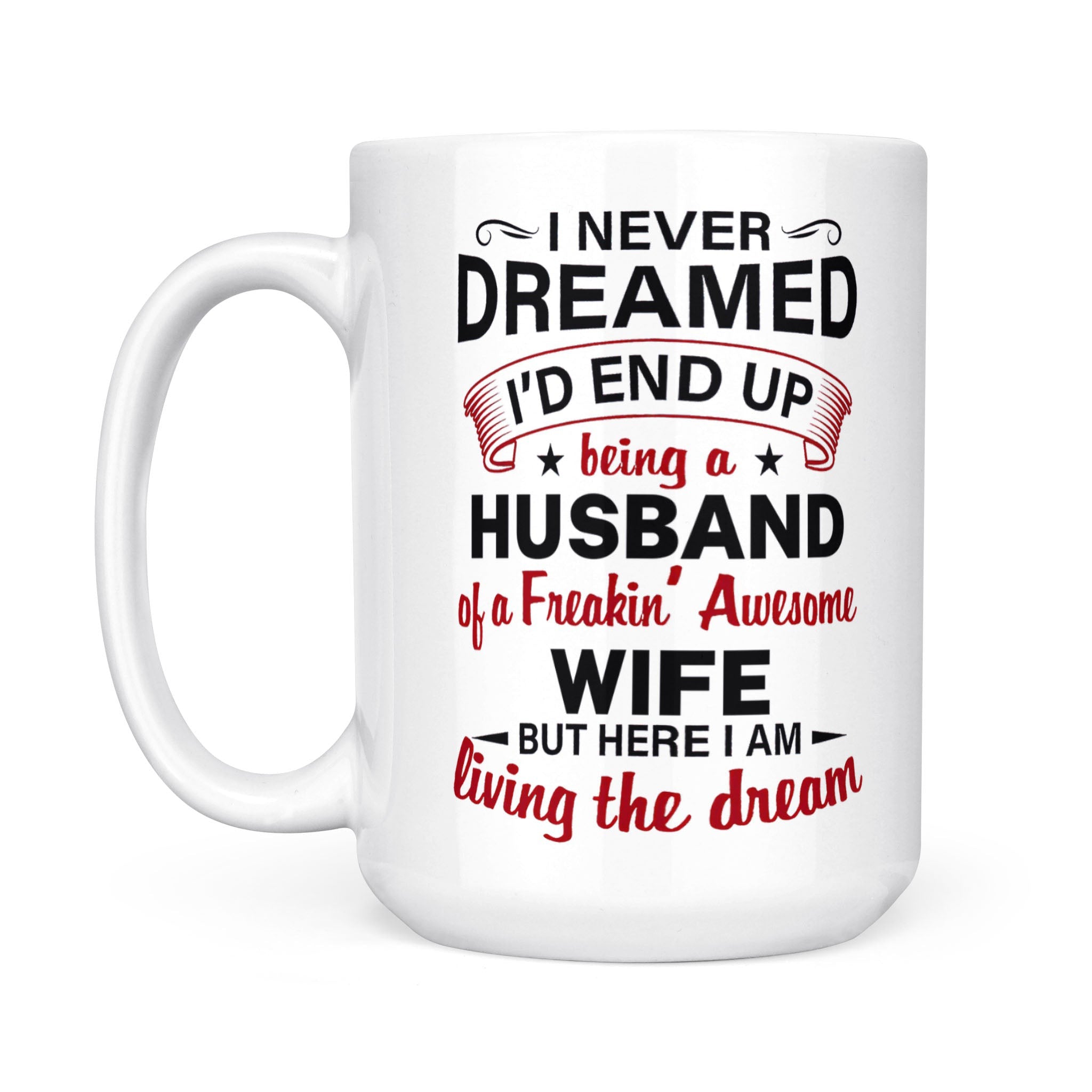 Husband & Wife I Never Dream End Up Being A Husband White Mug