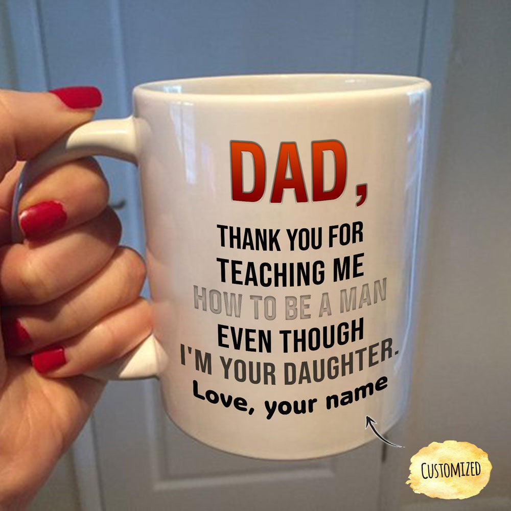 Personalized Gift For Dad Thank You For Teaching Me Mug