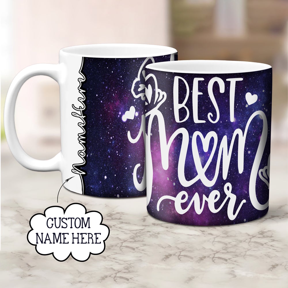 Best Mom Ever Galaxy Mugs Personalized Gift For Mom