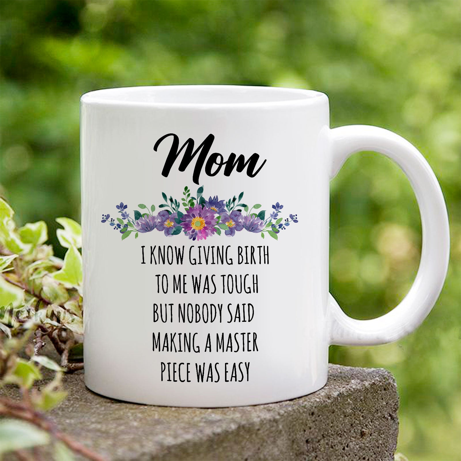 For Mom From Children Giving Birth to Me Is Tough Meaningful Mug
