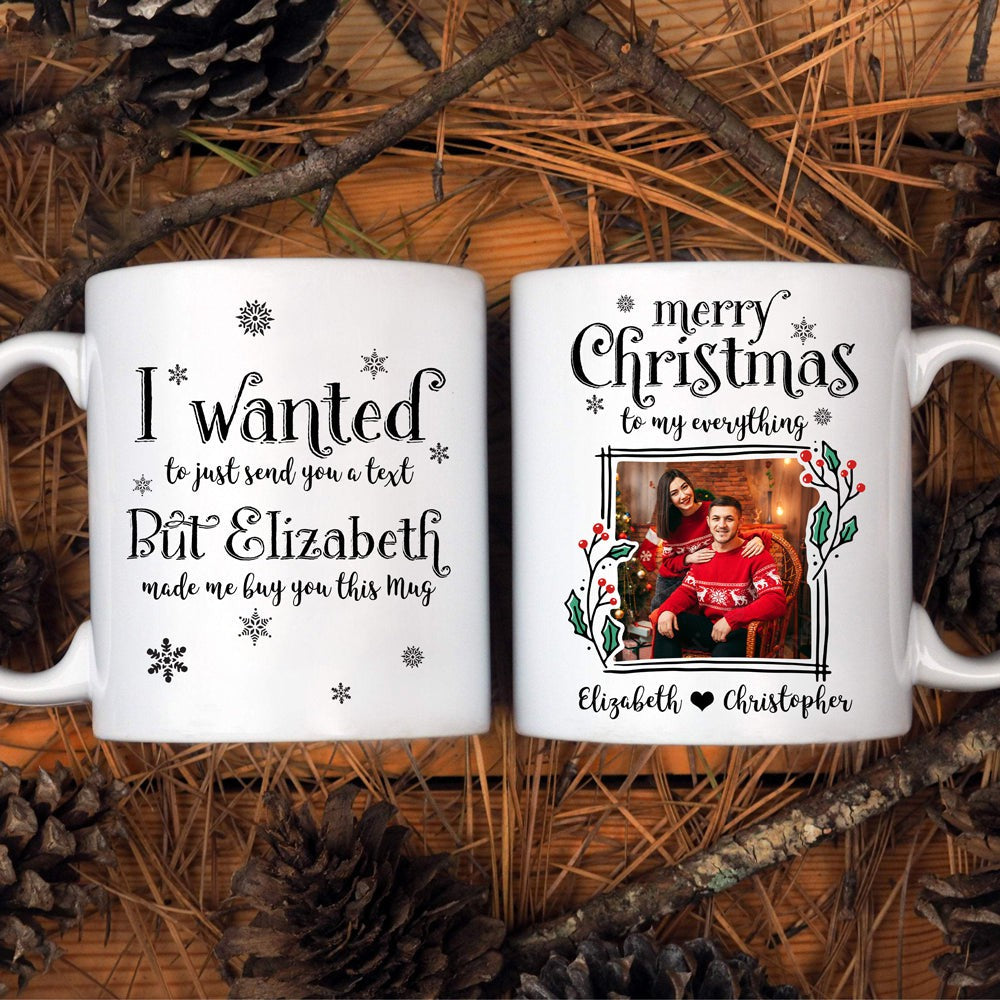 Husband I Wanted To Just Send You A Text Christmas Personalized Mug