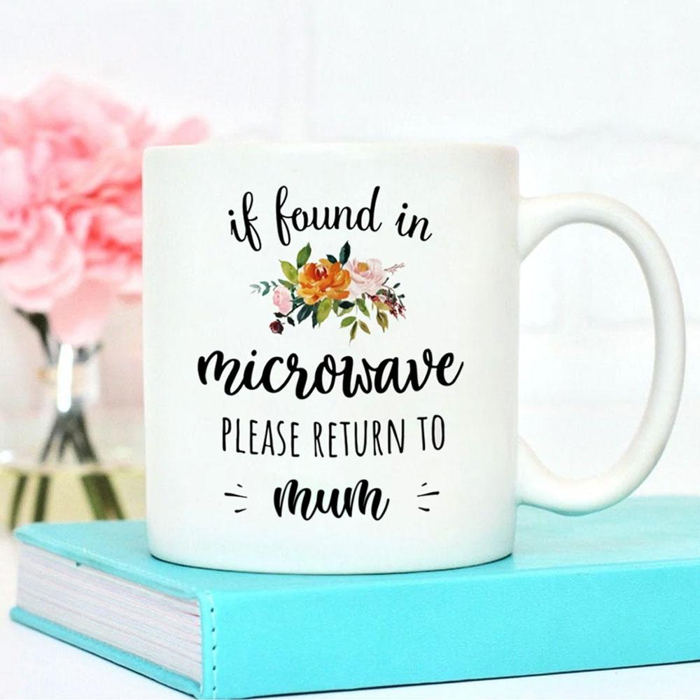 Gift For Mum If Found In Microwave Please Return To Mum Mug