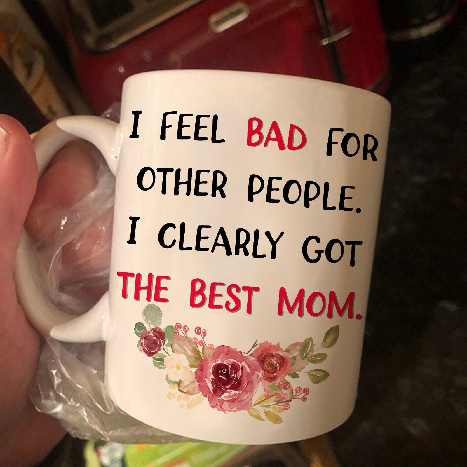 Mother's Day Mom I Clearly Got The Best Mom Mug