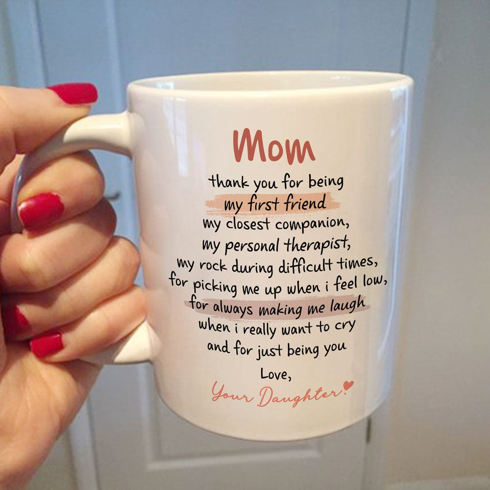 Thank You For Being My First Friend Mugs Gift For Mom From Daughter