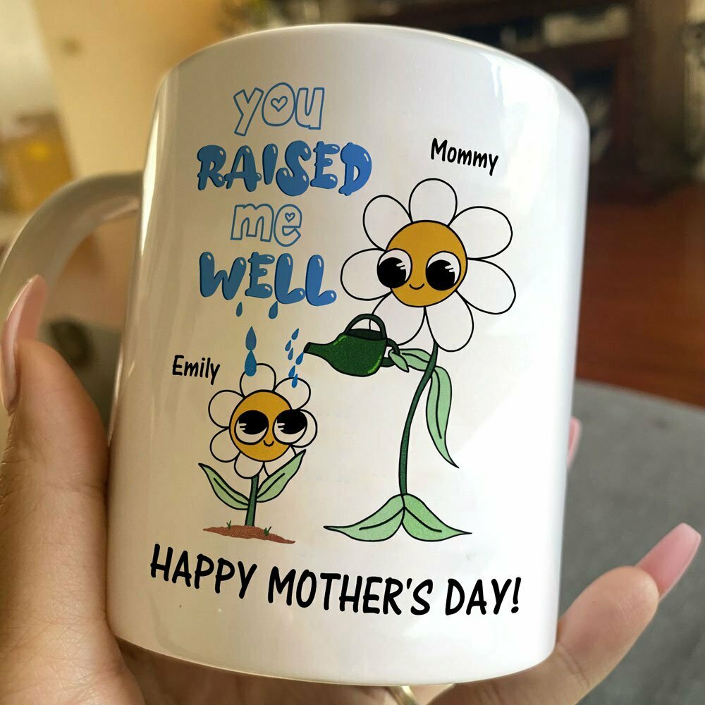 You Raised Me Well Flower Mother's Day Mugs Personalized Gift For Mom