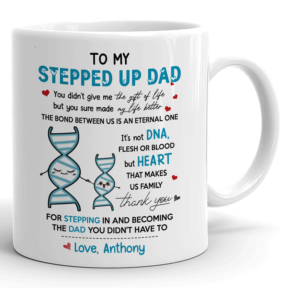 To My Stepped Up Dad Stepdad Funny Mug Personalized Gift For Bonus Dad