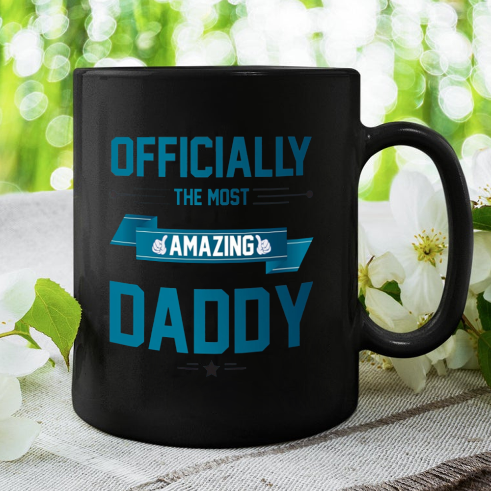 Officially The Most Amazing Daddy Mug Gift For Dad