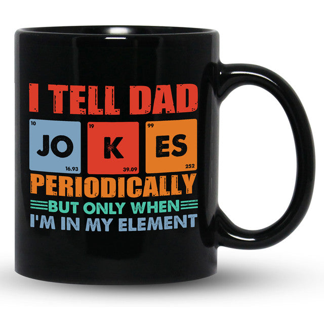 I Tell Dad Jokes Periodically Mugs Gift For Dad