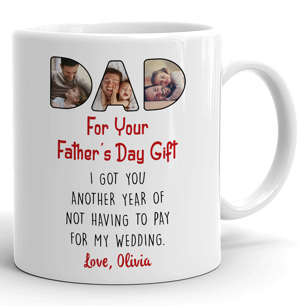 Father's Day Dad Not Pay Daughter Wedding Personalized Image Mug