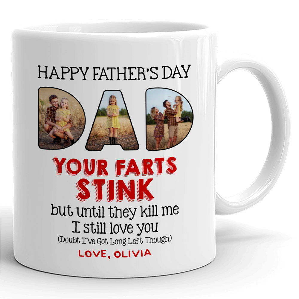 Father's Day Dad Farts Stink But I Love You Personalized Image Mug