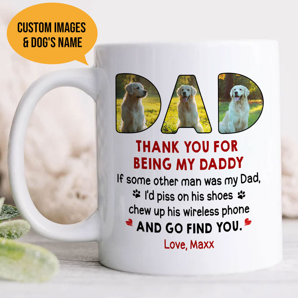 Dog Dad Funny Gift Piss On Shoe And Chew Up Phone Personalized Mug