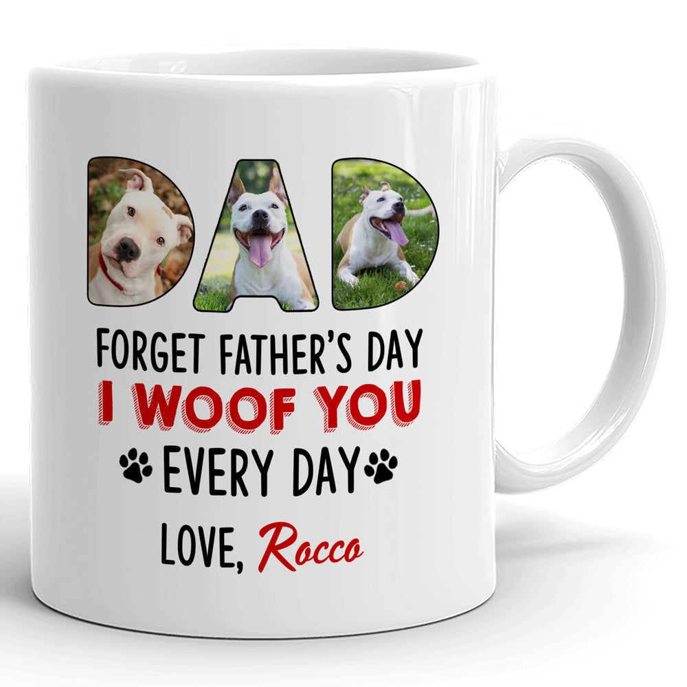 Dog Dad Funny Gift Father's Day I Woof You Every Day Personalized Mug