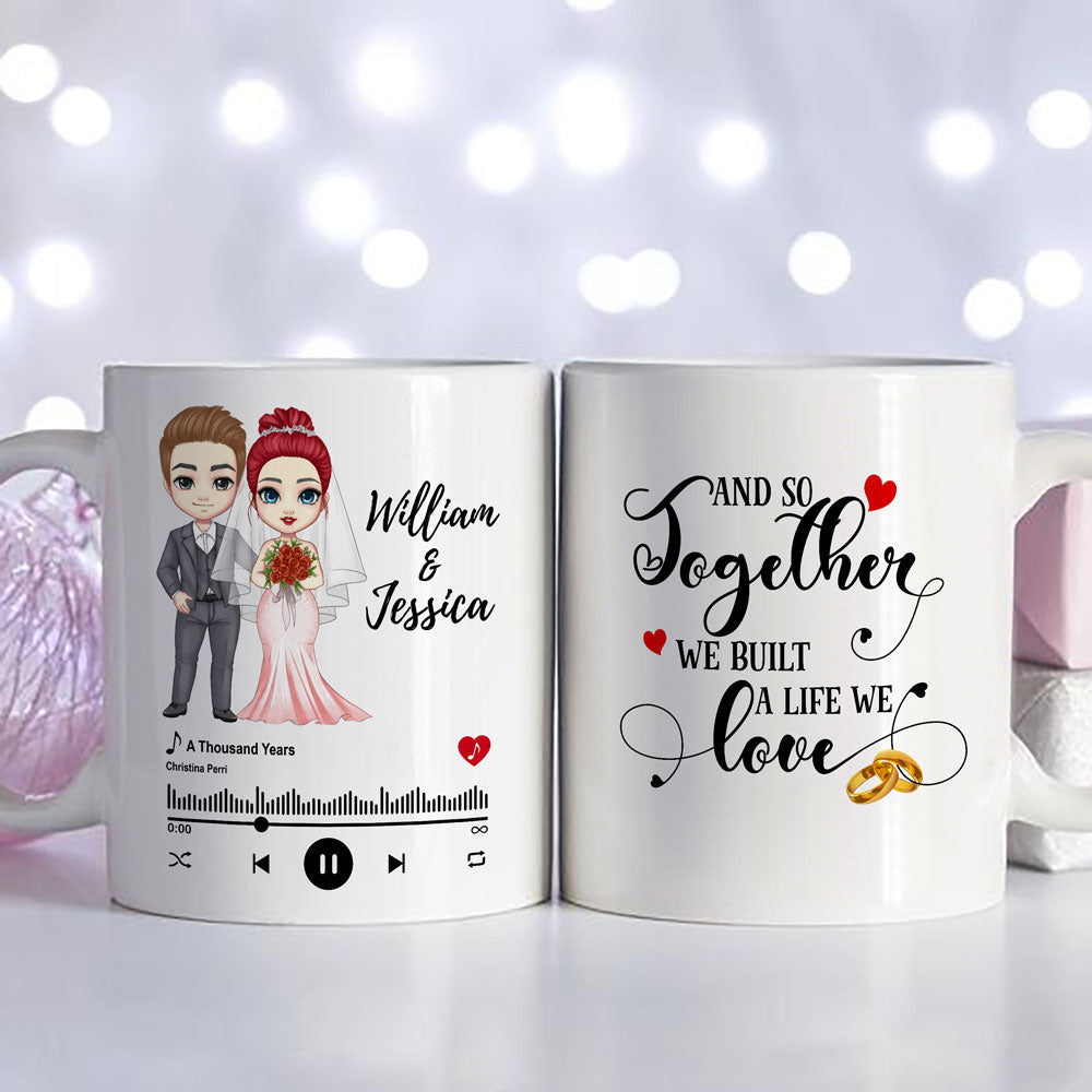 Couple We Built A Life Custom Song Name Personalized Mug