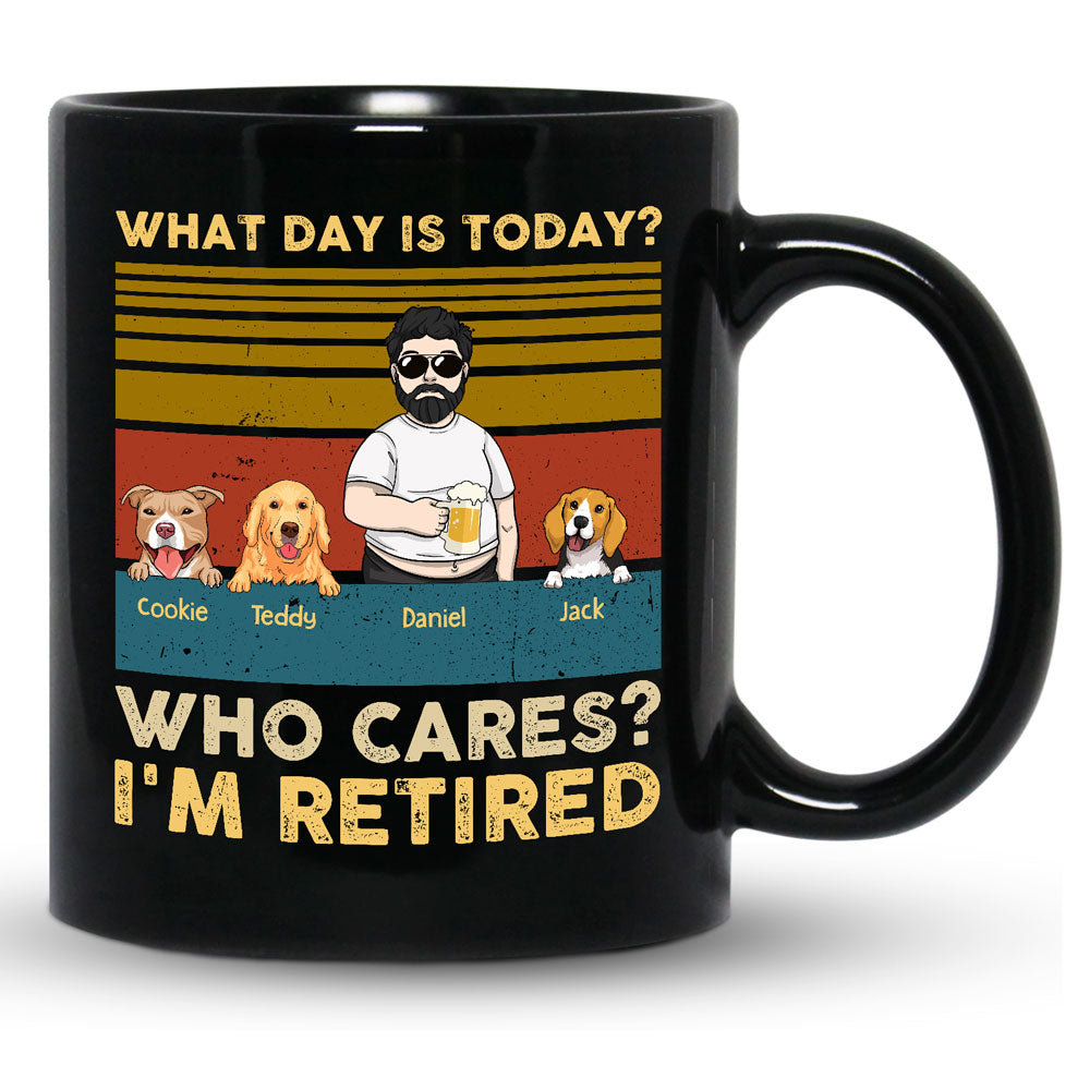 Funny Dog Dad Retired What Day's Today Who Cares Personalized Mug