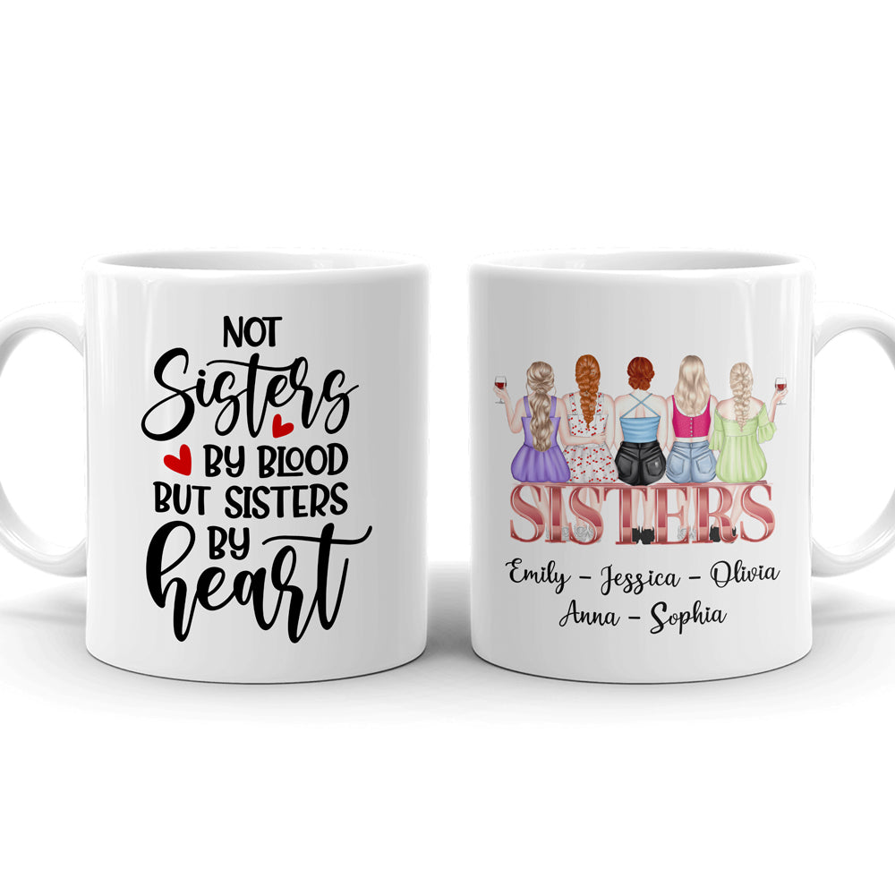 Not Sisters By Blood But Sisters By Heart Meaningful Personalized Mug