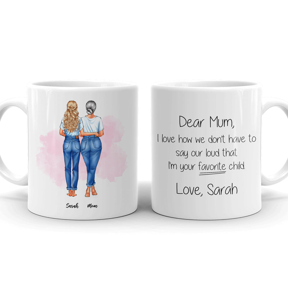 I'm Your Favorite Child Mugs Personalized Gift For Mum