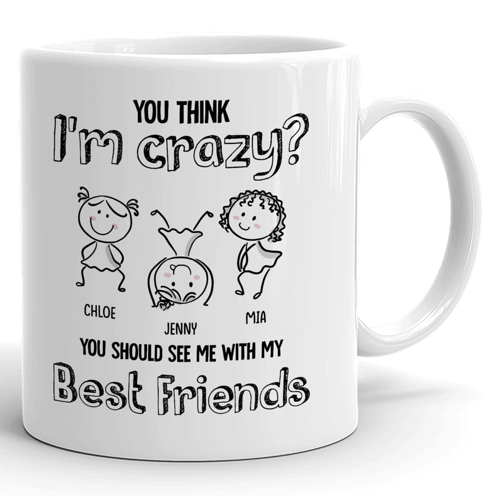 Best Friends Bestie Crazy Funny Personalized Mug