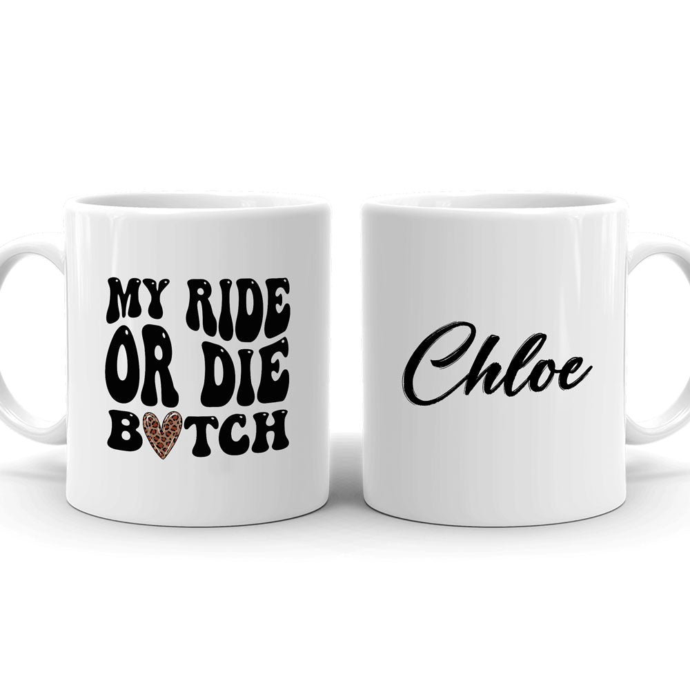 Best Friends Bestie Ride Die Funny Personalized Mug