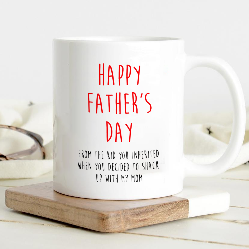 For Stepdad You Decided To Shack Up With My Mom Funny Father's Day Mug