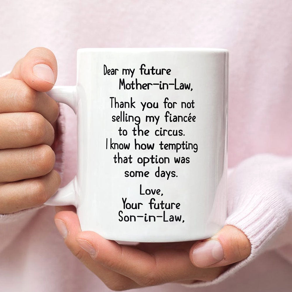 Mother-in-lawThanks For Not Selling My Fiancee To The Circus Mug